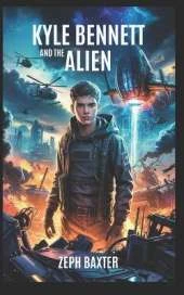 Kyle Bennet and the Alien: A Sci-Fi Adventure for Teens