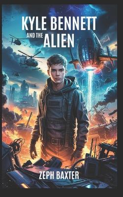 Kyle Bennet and the Alien: A Sci-Fi Adventure for Teens