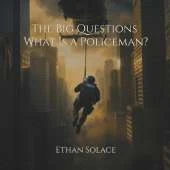 The Big Questions: What Is a Policeman?