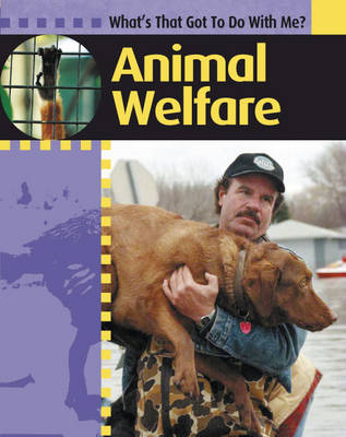 What's That Got to do with Me?: Animal Welfare.
