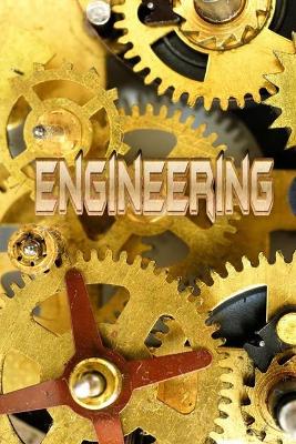 Engineering: Engineering for the young scientist