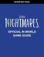 Little Nightmares: Guide to Nowhere