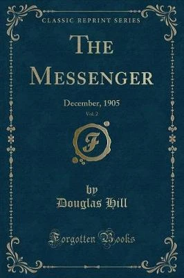 The Messenger, Vol. 2: December, 1905 (Classic Reprint)