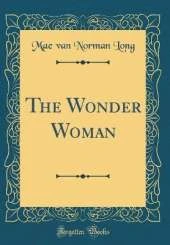 The Wonder Woman (Classic Reprint)