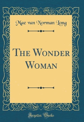 The Wonder Woman (Classic Reprint)