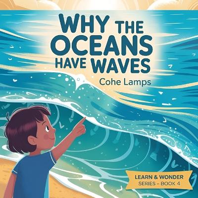Why the Oceans Have Waves?