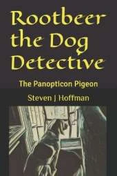 Rootbeer the Dog Detective: The Panopticon Pigeon