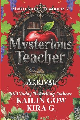 Mysterious Teacher: Arrival: A YA Fantasy Mystery Thriller with Twists and Turns