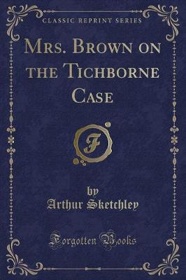Mrs. Brown on the Tichborne Case (Classic Reprint)