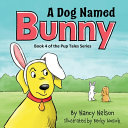 A Dog Named Bunny: Book 4 of the Pup Tales Series