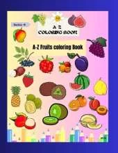 A-Z Coloring Book: A-Z Fruits Coloring Book