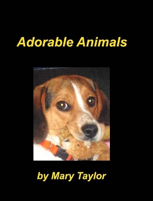 Adorable Animals: Beagles Cats Birds Dalmatains Animal Lovers