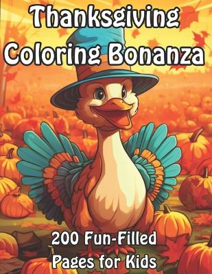 Thanksgiving Coloring Bonanza: 200 Fun-Filled Pages for Kids