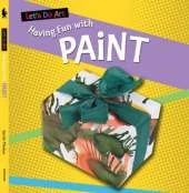 Let's Do Art: Having Fun With Paint