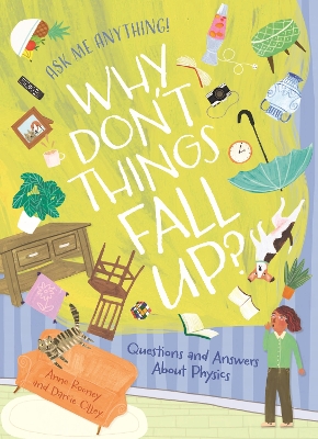 Why Don't Things Fall Up?: Questions and Answers About Physics