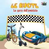 Le Ruote - La Gara Dell'amicizia: The Wheels -The Friendship Race (Italian Edition)
