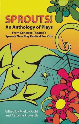 Sprouts: The Concrete Theatre Festival Anthology
