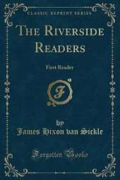 The Riverside Readers: First Reader (Classic Reprint)