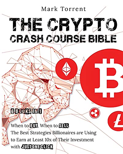 Make Money with Crypto [6 Books in 1]: The Complete Collection of 2021's Most Profitable Currencies to Turn a $100 Investment into $1 Million and Live the Life of Your Dreams