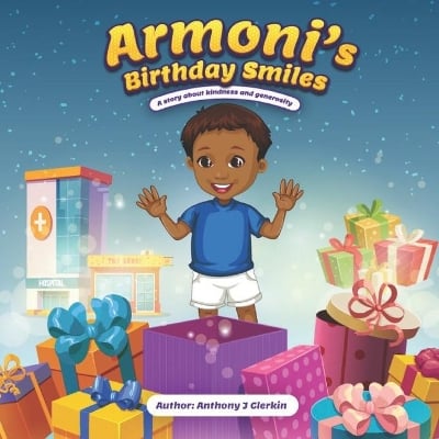 Armoni's Birthday Smiles: A book about kindness and generosity