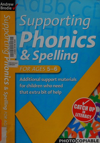Supporting Phonics and Spelling: For Ages 5-6