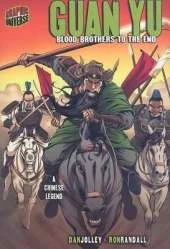 Guan Yu: Blood Brothers To The End (A Chinese Legend)