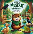 Millie the Muskrat and Friends Story Book