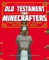 The Unofficial Bible for Minecrafters: Stories from the Bible told block by block