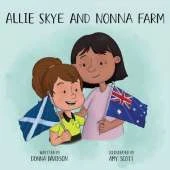 Allie Skye and Nonna Farm: A young girl arrives on magical Skye with her friends Nessie and Wombat to learn about Scotland. A story about tartan, shinty, love, adventure, technology, and family