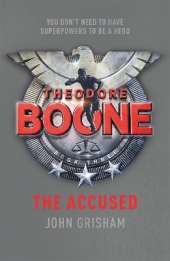 Theodore Boone: The Accused: Theodore Boone 3