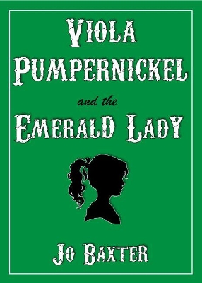 Viola Pumpernickel and the Emerald Lady
