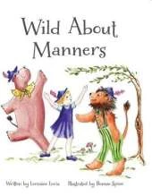 Wild About Manners: A Fun Rhyming Book Using Animals to Teach Children Manners