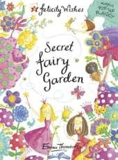 Felicity Wishes: Secret Fairy Garden