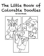 The Little Book of Colorable Doodles: 22 Original Designs
