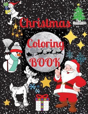 Christmas Coloring Book - Excellent Coloring Books for Kids Ages 4-8. Perfect Christmas Gift