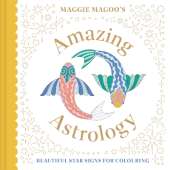 Maggie Magoo’s Amazing Astrology: beautiful star signs for colouring