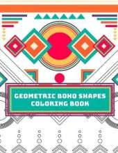 Geometric Boho Shapes Coloring Book: Relax yourelf with hours of coloring. Ideal gift for your stressed friend.