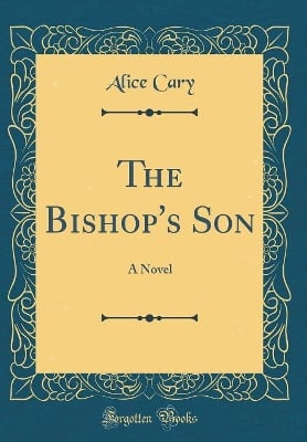 The Bishop's Son: A Novel (Classic Reprint)