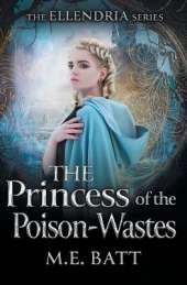 The Princess of the Poison-Wastes