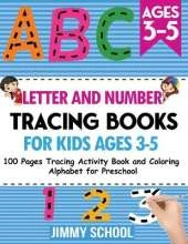 Letter and Number Tracing Books for Kids Ages 3-5: 100 Pages Tracing Activity Book and Coloring Alphabet for Preschool