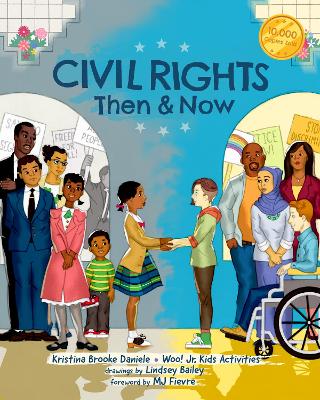 Civil Rights Then and Now: A Timeline of Past and Present Social Justice Issues in America (Black History Book For Kids)
