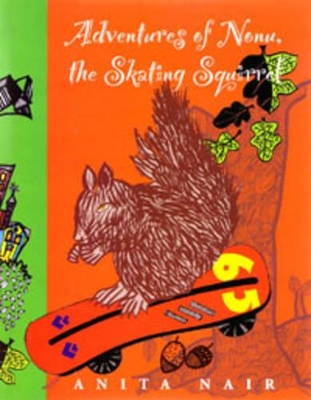 Adventures of Nonu, the Skating Squirrel
