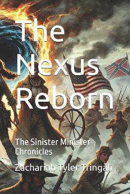 The Nexus Reborn: The Sinister Minister Chronicles