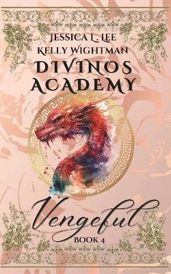 Divinos Academy: Vengeful: Book 4