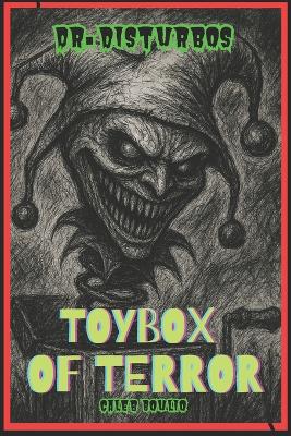 Doctor Disturbo's: Toybox Of Terror