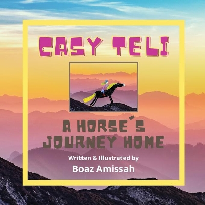 Casy Teli: A Horse's Journey Home