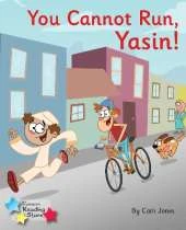 You Cannot Run, Yasin!: Phonics Phase 3