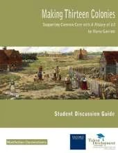 Making Thirteen Colonies: Supporting Common Core with A History of US Student Discussion Guide