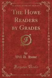 The Howe Readers by Grades, Vol. 8 (Classic Reprint)