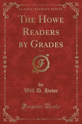 The Howe Readers by Grades, Vol. 8 (Classic Reprint)